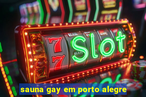 sauna gay em porto alegre